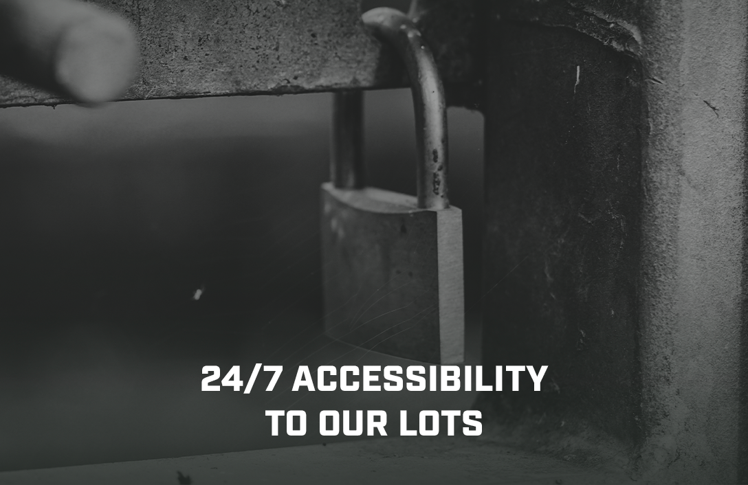 24/7 Accessibilityto our lots