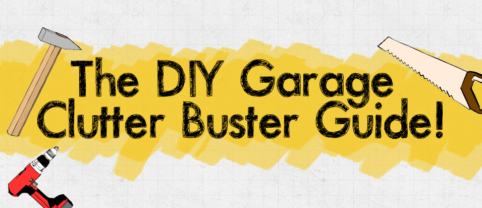 The DIY Garage Clutter Buster Guide