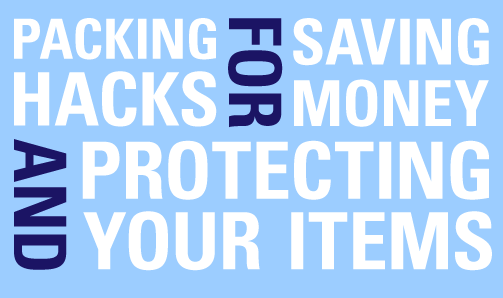 Packing Hacks To Save Money and Protect Your Items Packing Hacks To Save Money and Protect Your Items