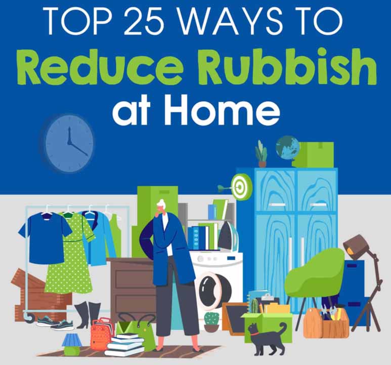 25 Ways to Reduce Rubbish Around Your Home