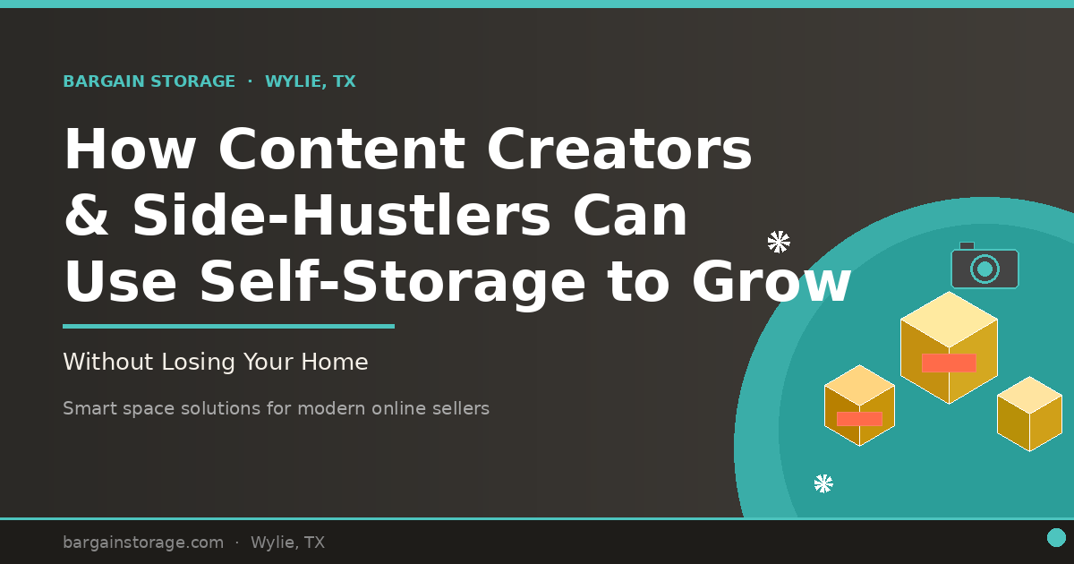 Shipping boxes and camera icon on teal background with text: How Content Creators and Side-Hustlers Can Use Self-Storage to Grow Without Losing Their Home – Bargain Storage, Wylie TX
