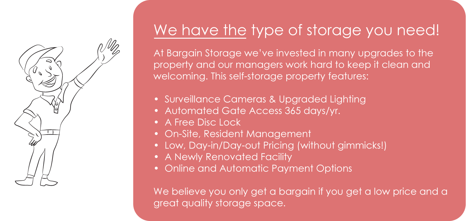 We have the type of storage you need!